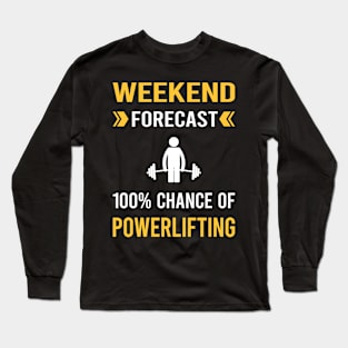 Weekend Forecast Powerlifting Long Sleeve T-Shirt